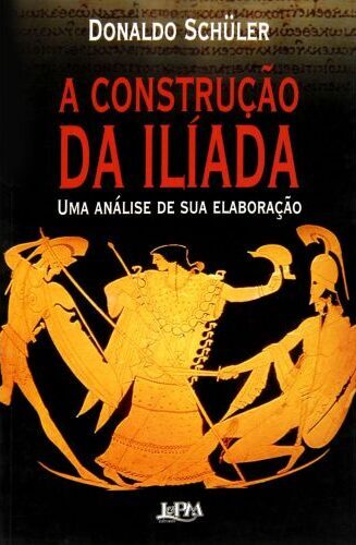 A construção da Ilíada